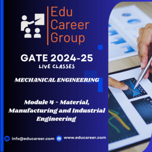 Gate Mechanical -Module 4 (Material, Manufacturing and Industrial Engineering)
