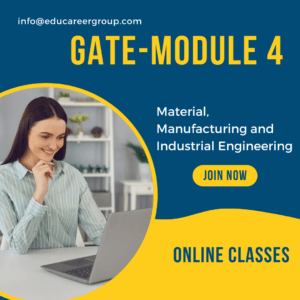 Gate Mechanical -Module 4 (Material, Manufacturing and Industrial Engineering)
